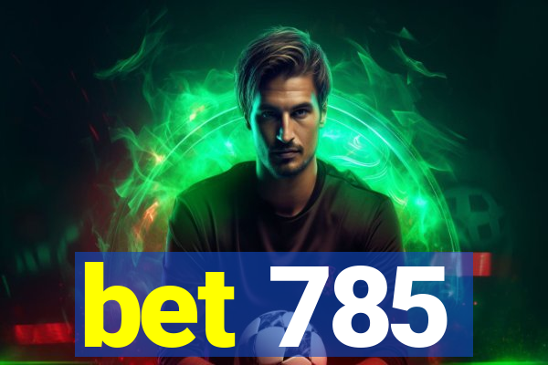 bet 785